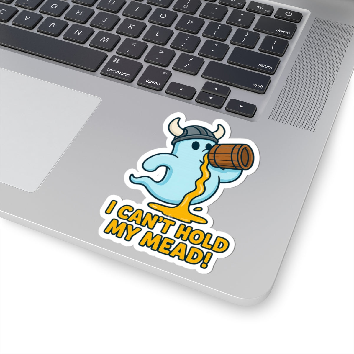 I Can’t Hold My Mead! — Kiss-Cut Sticker