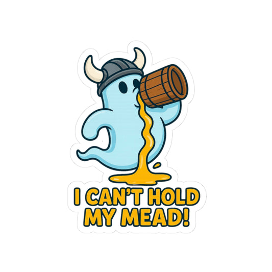 I Can’t Hold My Mead! — Kiss-Cut Sticker