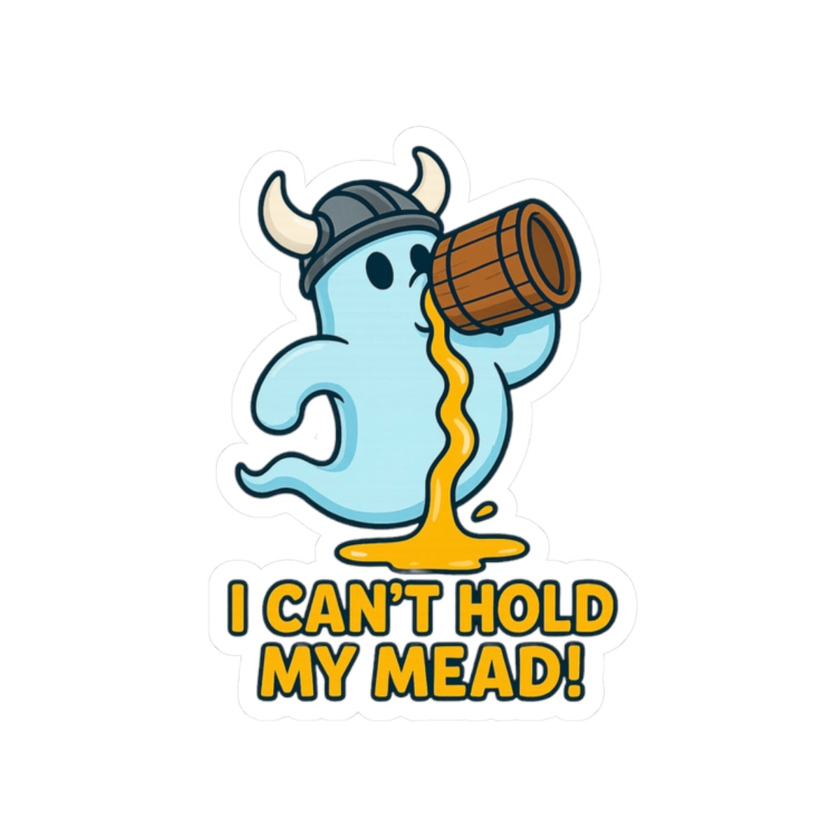 I Can’t Hold My Mead! — Kiss-Cut Sticker